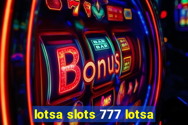 lotsa slots 777 lotsa